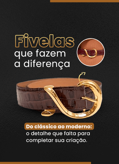 4 - Fivelas que fazem diferença